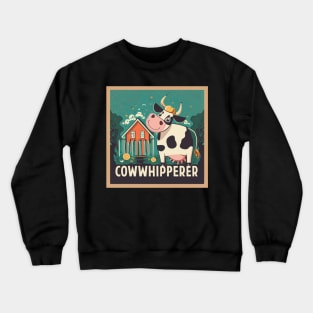 Cow whisperer Cow Crewneck Sweatshirt